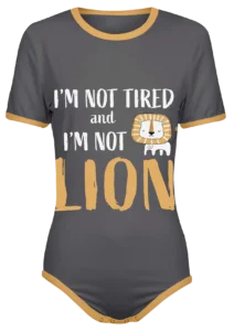 Adult Snap-Crotch Bodysuit Onesie with "I'm Not Tired and I'm Not Lion" written on the front with a cartoon lion. Gray and Gold colors.