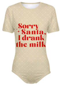 adult snap-crotch bodysuit onesie, star pattern, cream colored, and words that say "Sorry Santa, I drank the milk"
